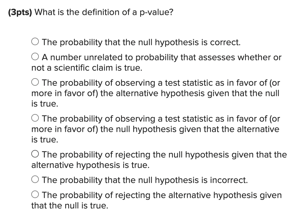 Solved What is the definition of a pvalue? The probability