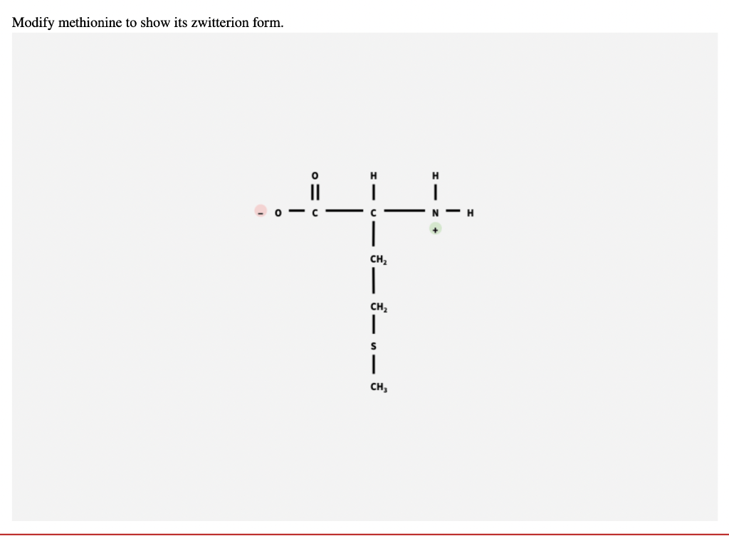 Solved Modify methionine to show its zwitterion form. H H on