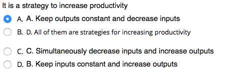 Solved It Is A Strategy To Increase Productivity A. A. Keep | Chegg.com