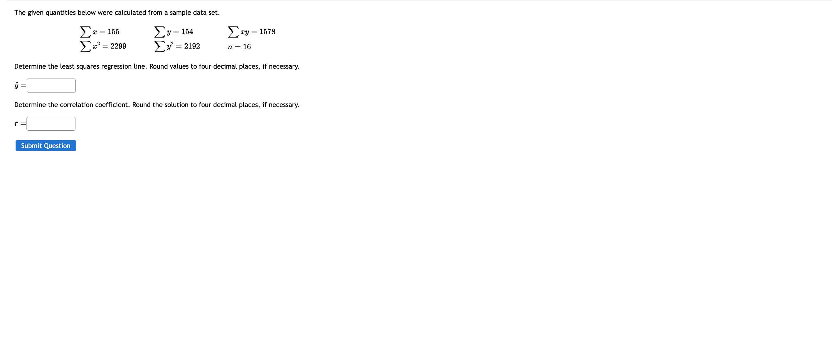 Solved The given quantities below were calculated from a