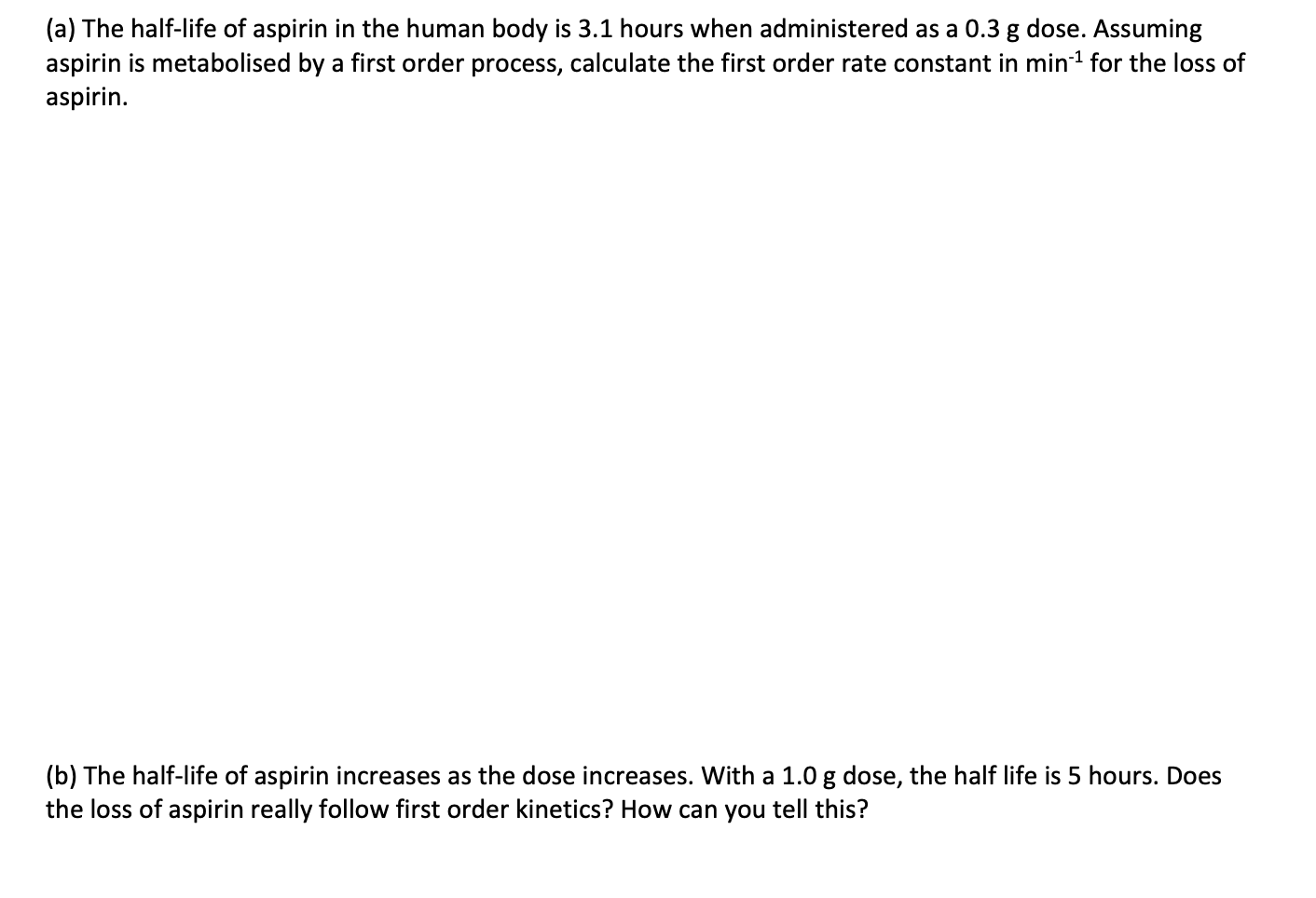 Solved (a) The halflife of aspirin in the human body is 3.1