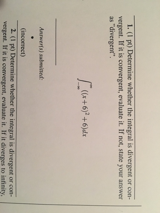 Solved 1. (1 Pt) Determine Whether The Integral Is Diverg...
