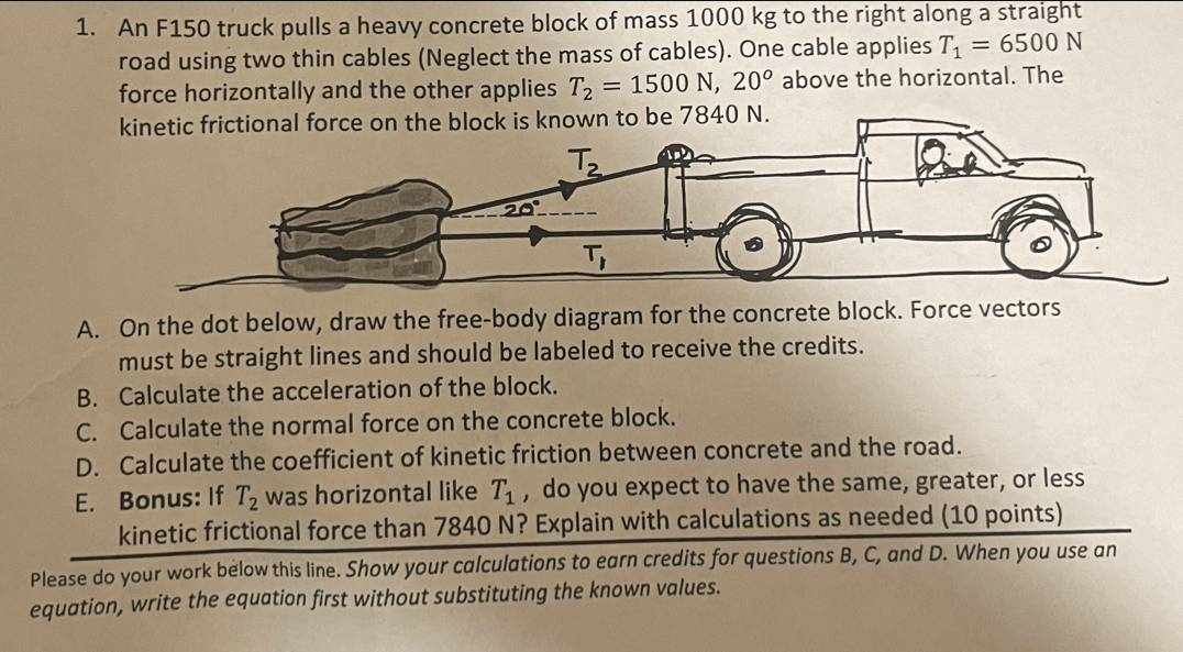 Solved 1. An F150 truck pulls a heavy concrete block of mass