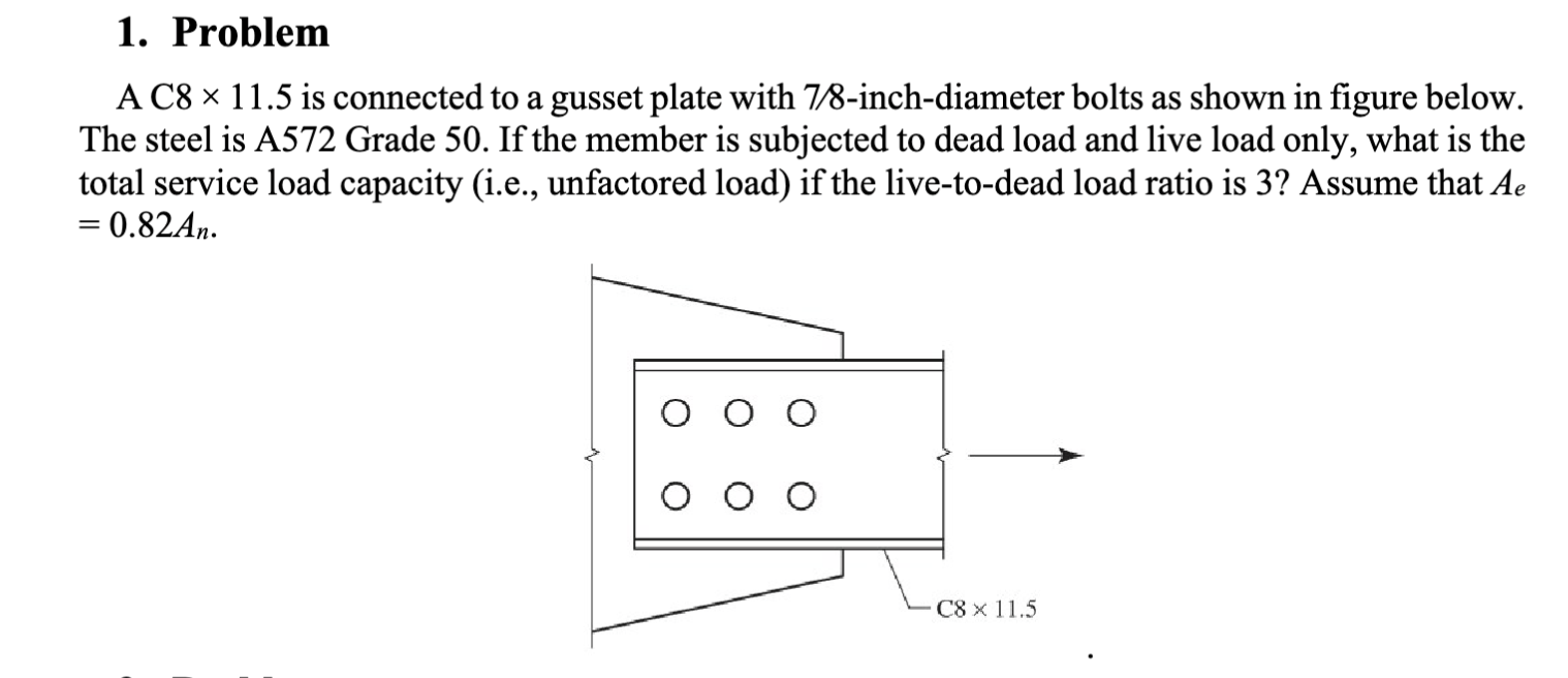 Solved 1. Problem A C8 ×11.5 is connected to a gusset plate