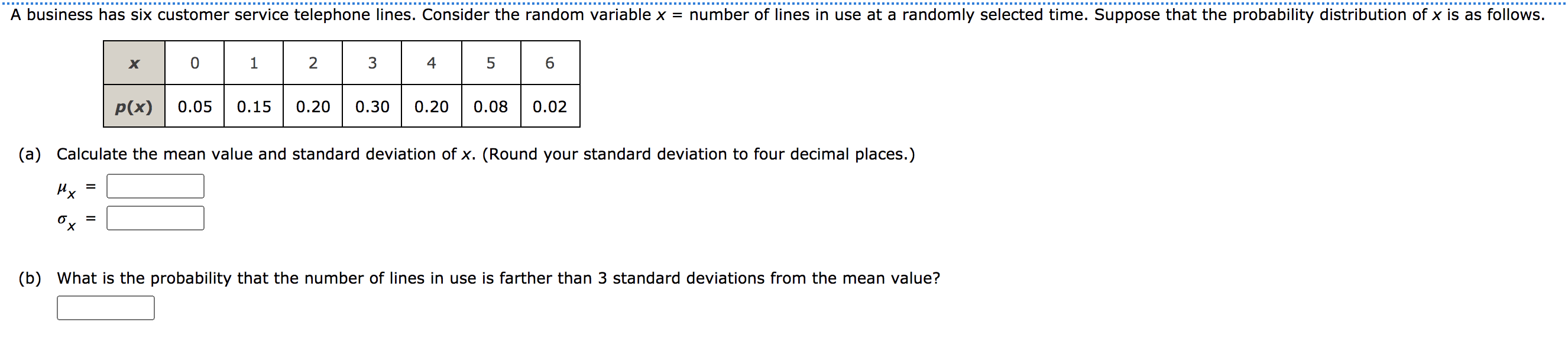 Solved A business has six customer service telephone lines.