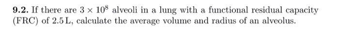 Solved If There Are 3 Times 10^8 Alveoli In A Lung With A...