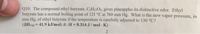 Solved Q10. The Compound Ethyl Butyrate, CoH1202, Gives P...