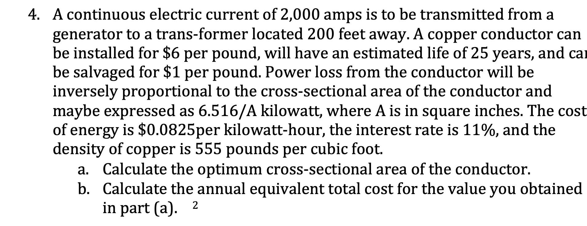 Solved 4. A continuous electric current of 2,000amps is to
