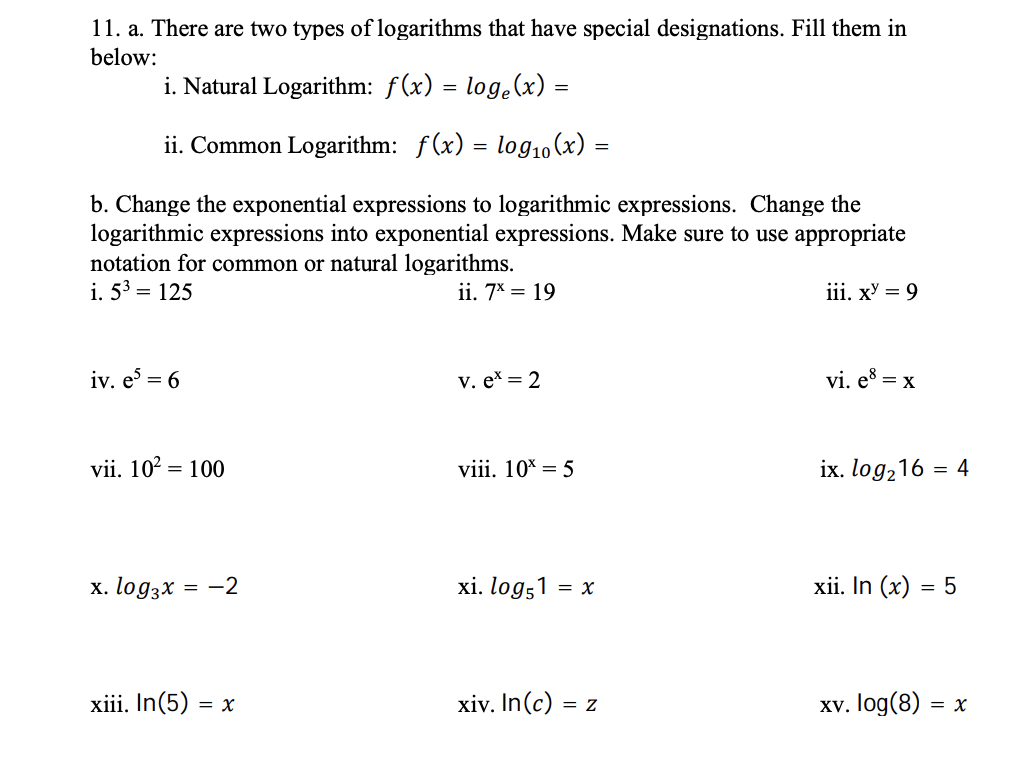 Solved 11. a. There are two types of logarithms that have