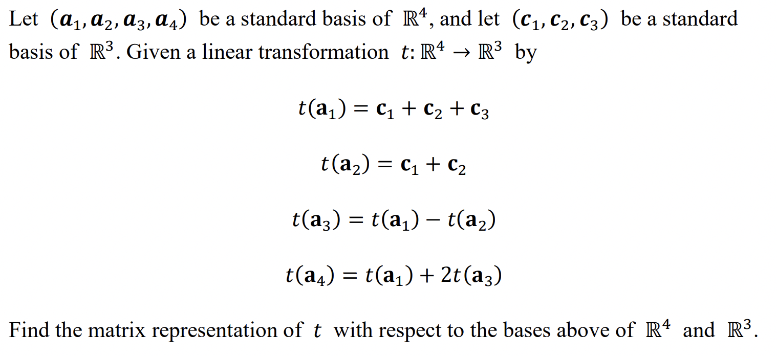 Solved 9 Let (a1, A2, A3, A4) be a standard basis of R4, and