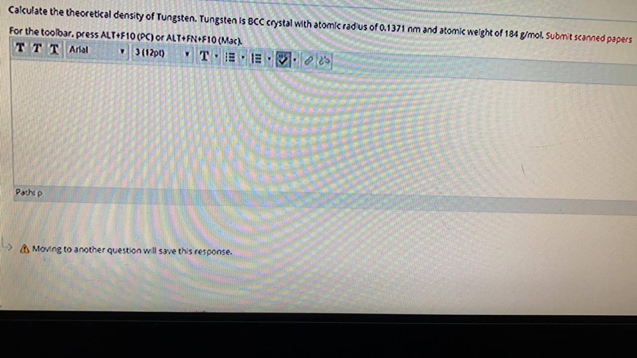 Solved Calculate the theoretical density of Tungsten.