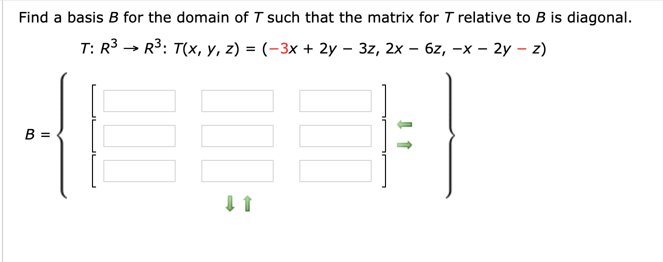 Solved Find A Basis B For The Domain Of T Such That The M...