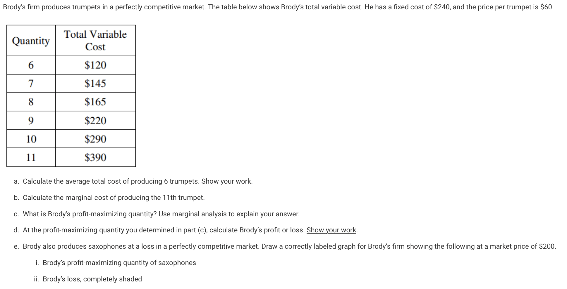 Solved Brody's firm produces trumpets in a perfectly