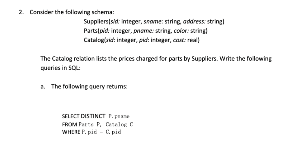 Solved 2. Consider the following schema Suppliers(sid