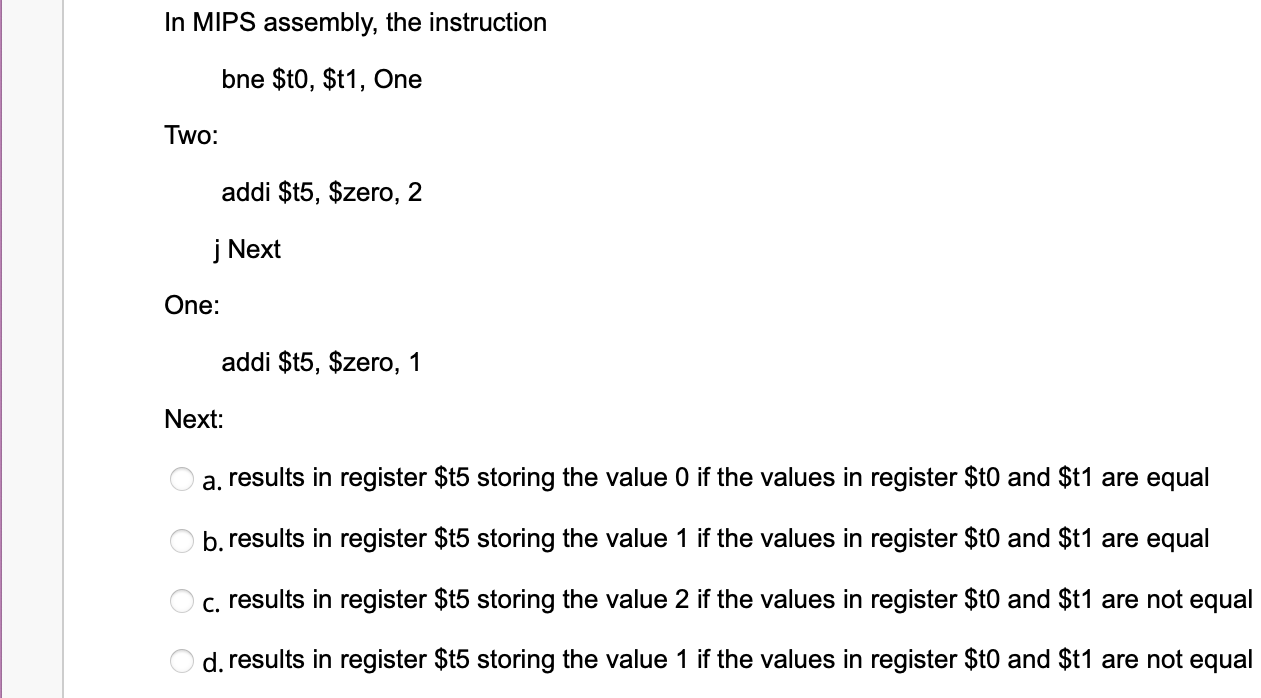 Solved In MIPS assembly, the instruction bne \t0, \t1, One