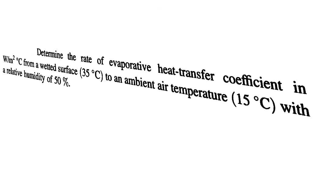 Solved Determine the rate of evaporative heattransfer