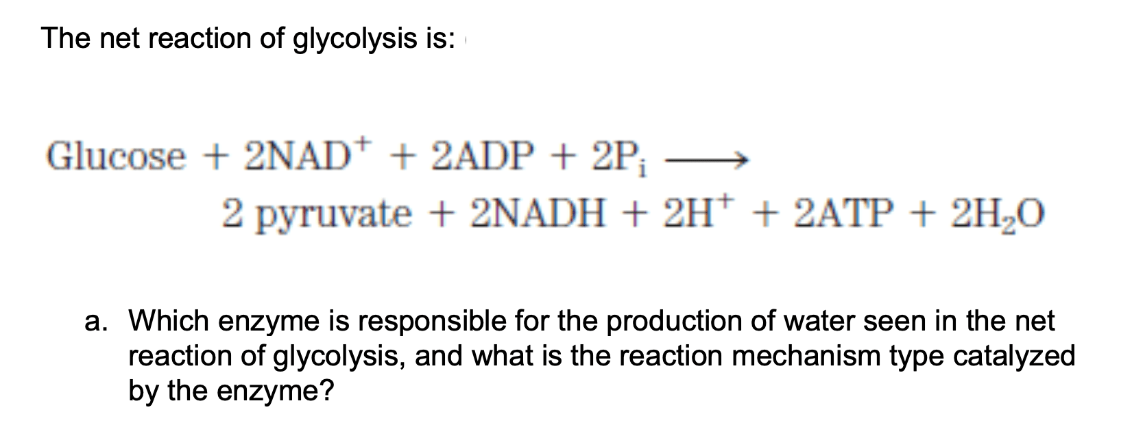 Solved The net reaction of glycolysis is Glucose