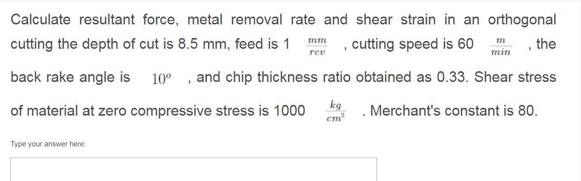 Calculate resultant force, metal removal rate and