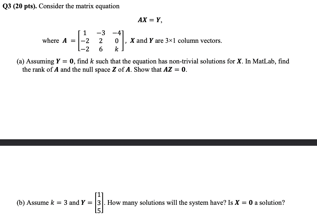 Solved Q3 (20 pts). Consider the matrix equation AX=Y, where