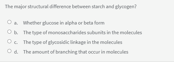 Solved The Major Structural Difference Between Starch And | Chegg.com