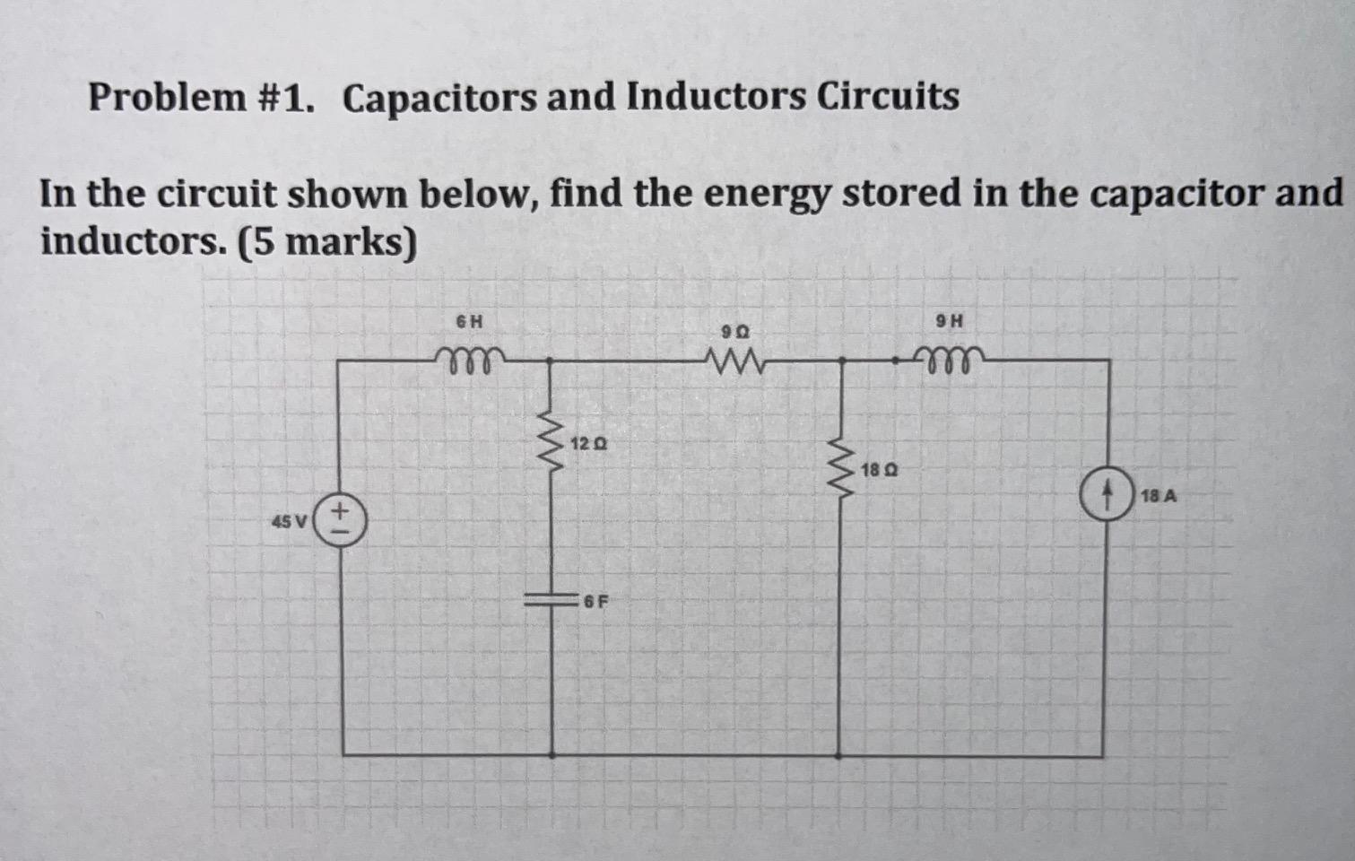 Solved Problem 1. Capacitors and Inductors Circuits In the