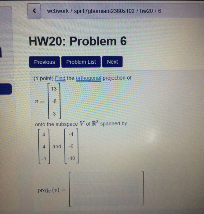 Solved Find The Orthogonal Projection Of V = [13 8 3] On...
