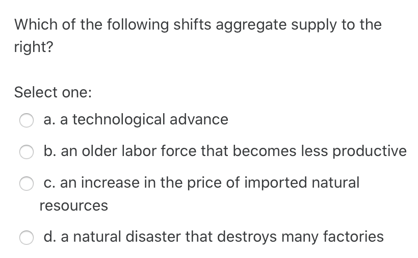 Solved Which of the following shifts aggregate supply to the