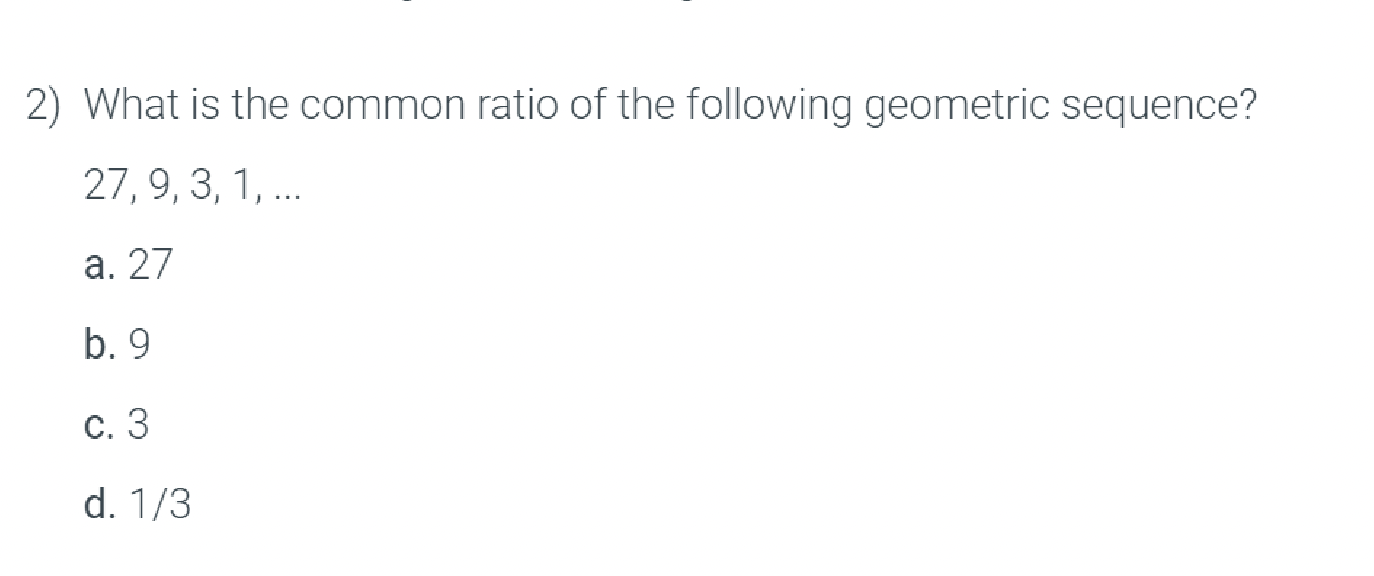 Solved 2) What is the common ratio of the following