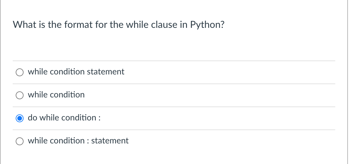 Solved What is the format for the while clause in Python?