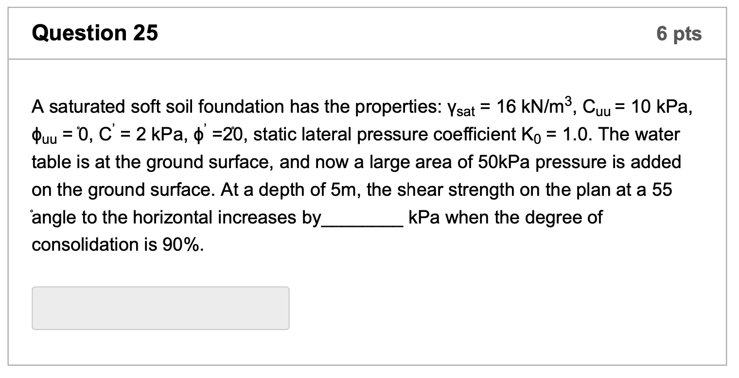 Solved 6 pts Question 25 A saturated soft soil foundation