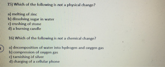 Solved Which Of The Following Is Not A Physical Change? A...