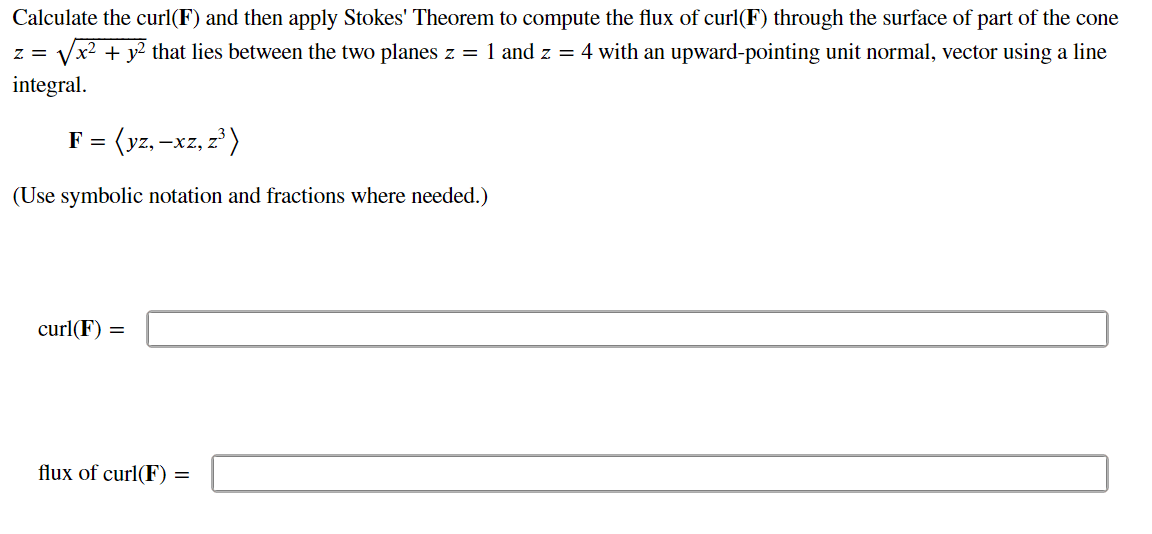 Solved Calculate the curl(F) and then apply Stokes' Theorem