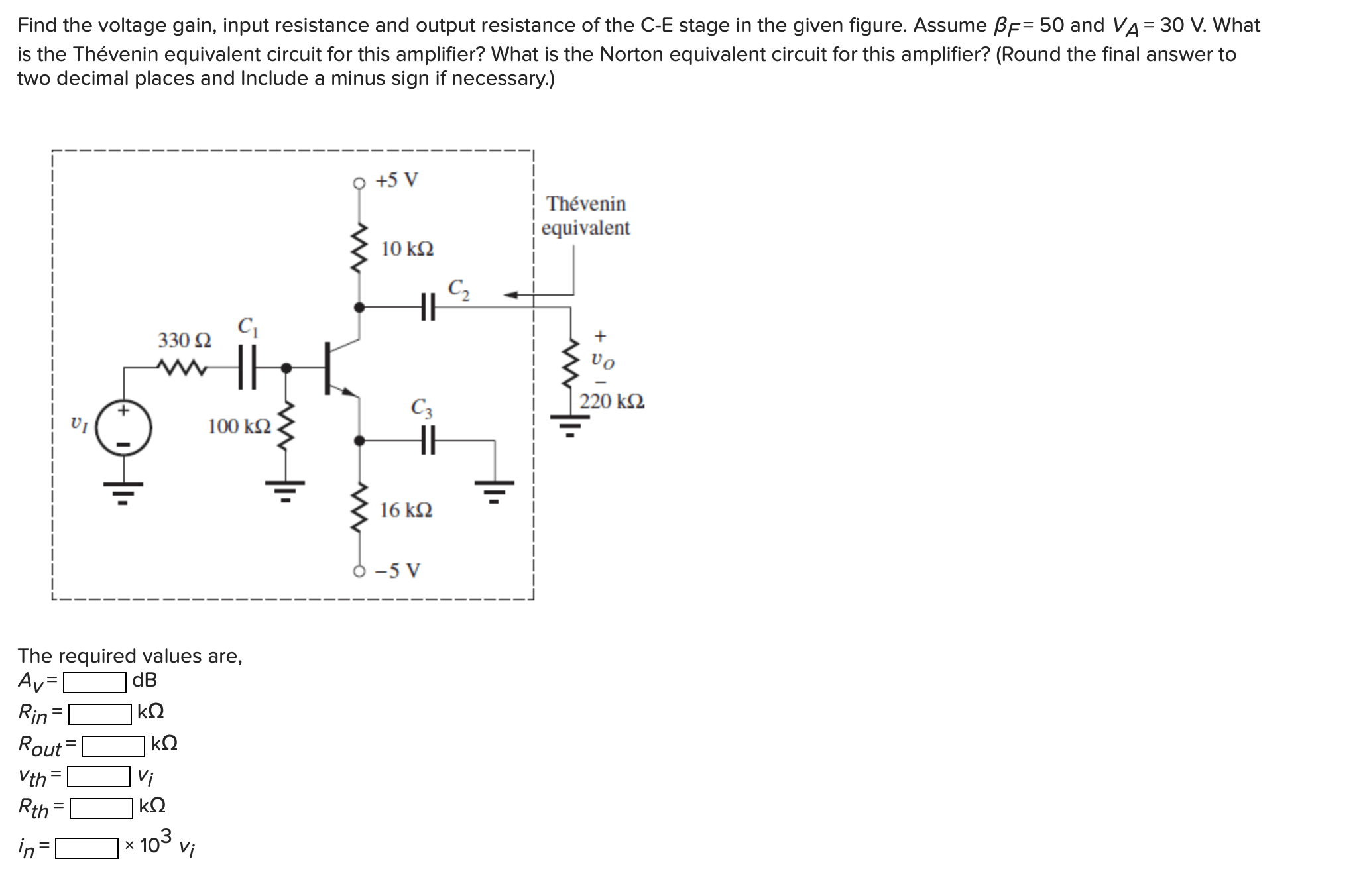 Solved Find the voltage gain, input resistance and output