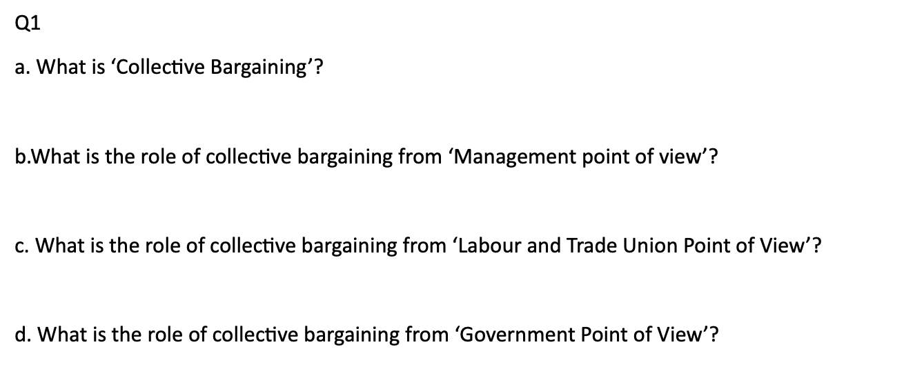 Solved Q1 a. What is 'Collective Bargaining'? b.What is the