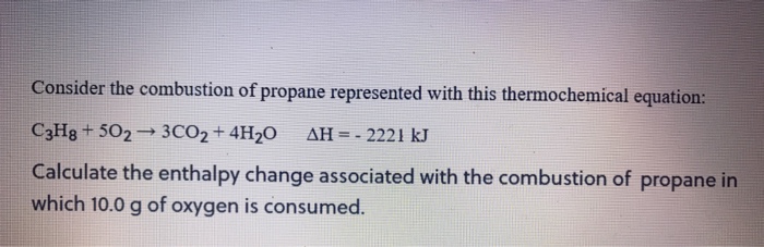 Solved Consider The Combustion Of Propane Represented Wit...