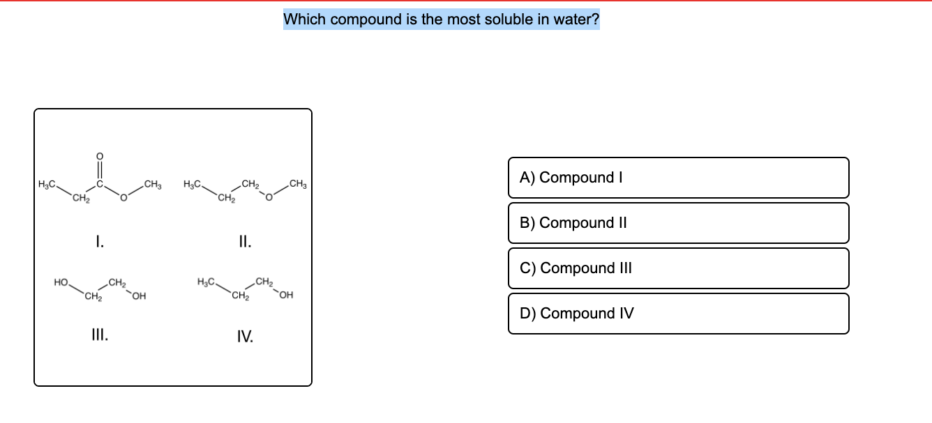 Solved Which Compound Is The Most Soluble In Water? HC. C...