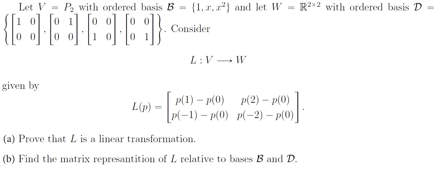 Solved Let V=P2 with ordered basis B={1,x,x2} and let W=R2×2