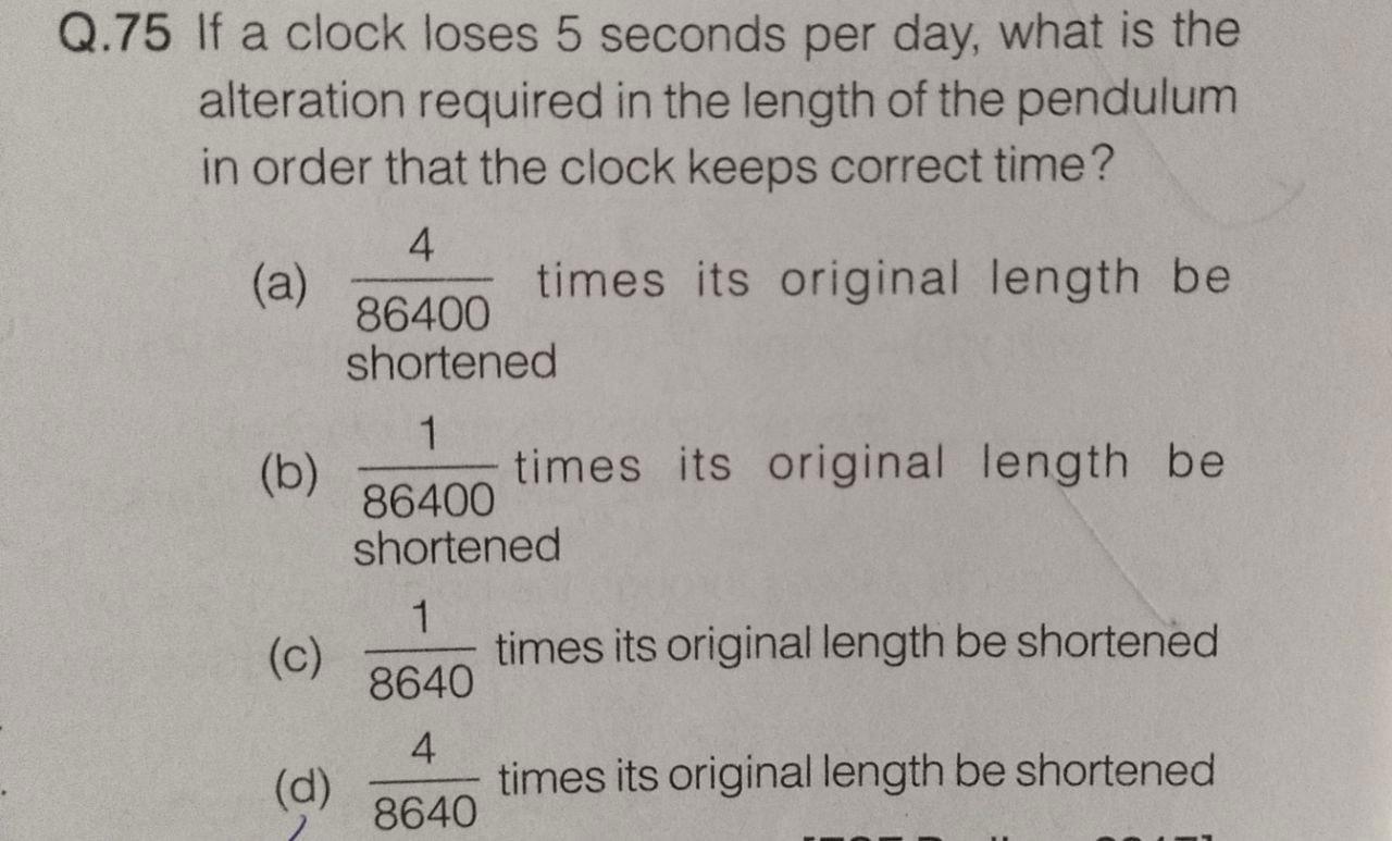 Solved Q.75 If a clock loses 5 seconds per day, what is the