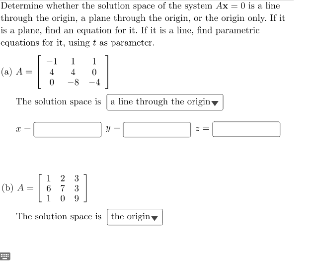 Solved Determine whether the solution space of the system Ax