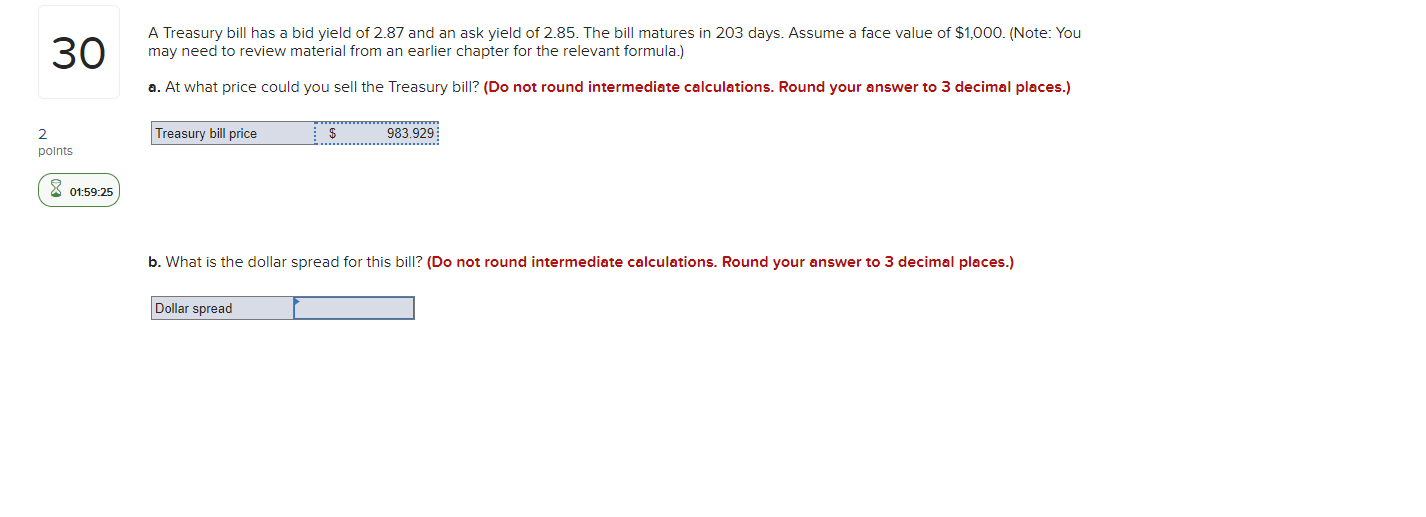 Solved A Treasury bill has a bid yield of 2.87 and an ask