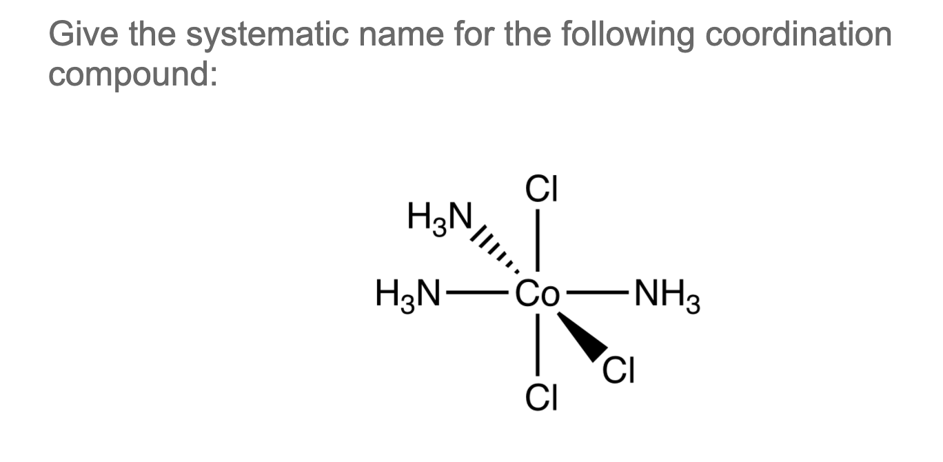 Solved Give The Systematic Name For The Following Coordin...