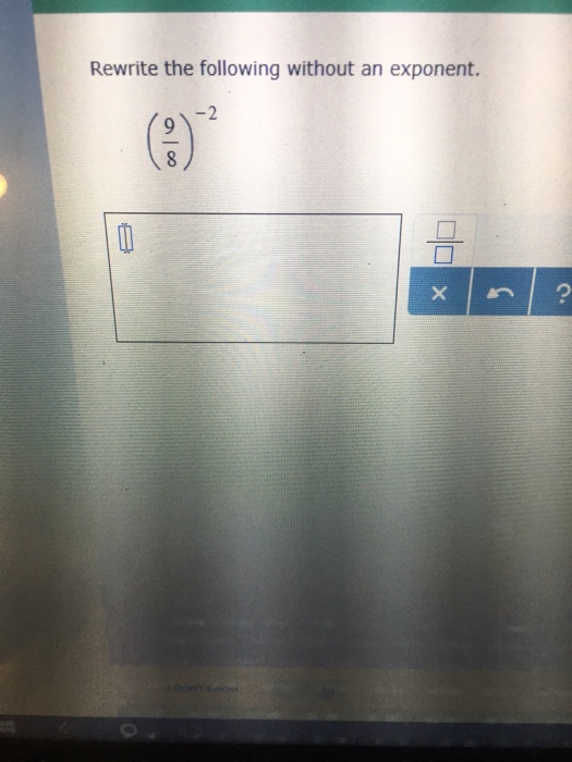 Solved Rewrite The Follwing Without An Exponent.