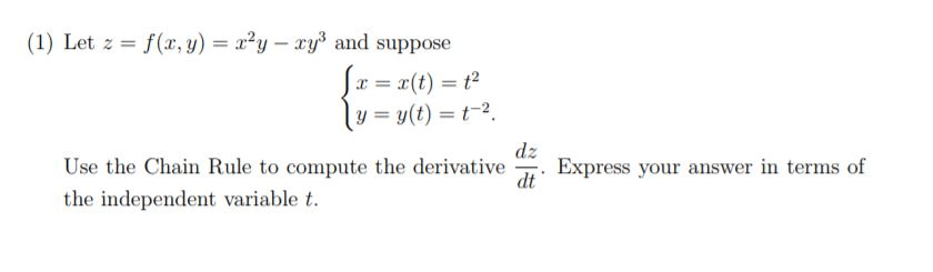 Solved (1) Let Z F(, Y)y Yxy And Suppose X = X(t) = T2 Y...