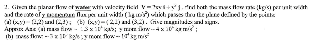 Solved 2. Given The Planar Flow Of Water With Velocity Fi...