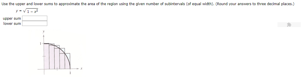 Solved Use The Upper And Lower Sums To Approximate The Ar...