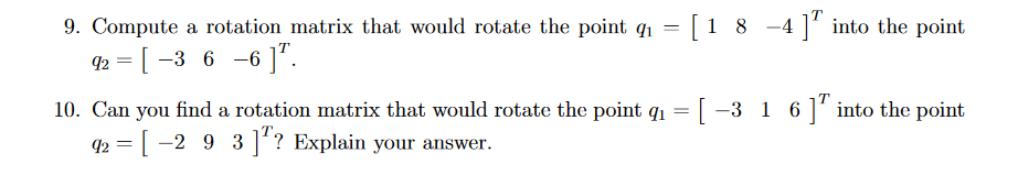 Solved 9. Compute A Rotation Matrix That Would Rotate The...