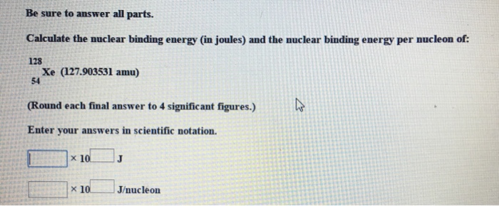 Solved Calculate The Nuclear Binding Energy (in Joules) A...