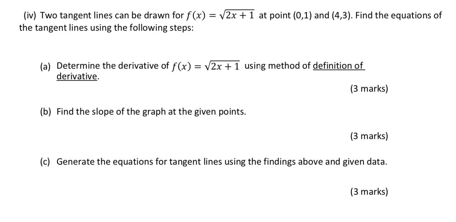 Solved (iv) Two tangent lines can be drawn for f(x)=2x+1 at | Chegg.com