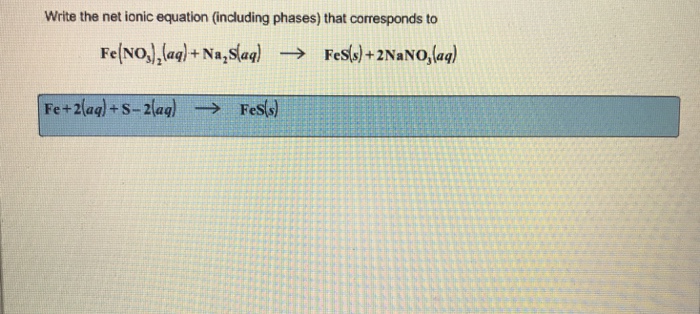 Solved Write The Net Ionic Equation (including Phases) Th...