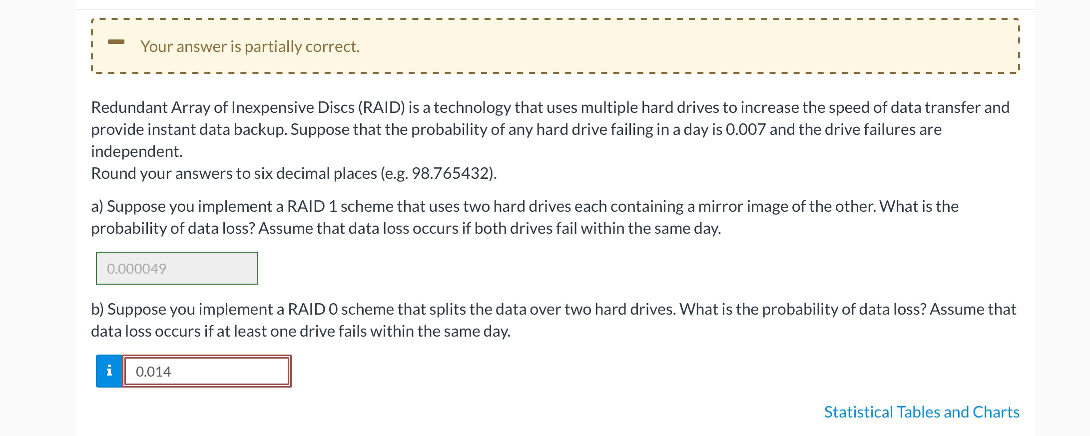 Solved Redundant Array of Inexpensive Discs (RAID) is a